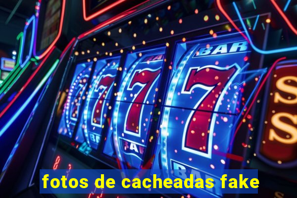 fotos de cacheadas fake